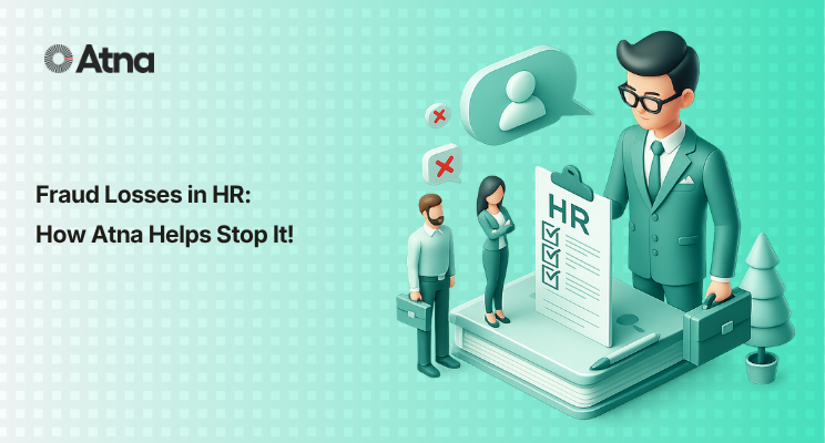 Fraud Losses in HR and How Atna Helps Solve It