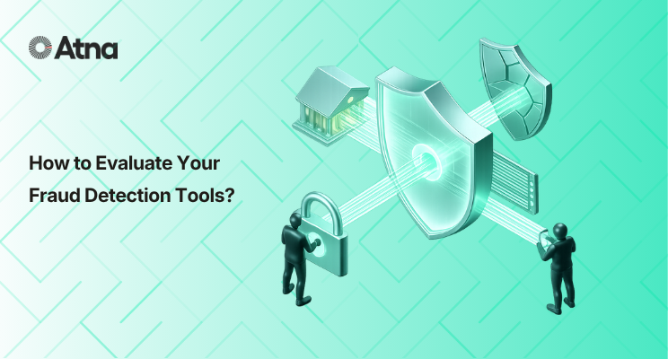 How to Evaluate Fraud Detection Tools: A Technical Framework for Enterprise Fraud Prevention